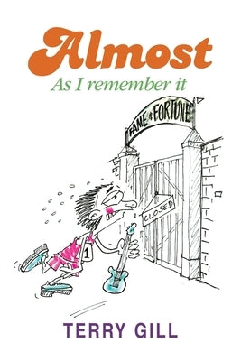 Almost: As I Remember It by Gill, Terry