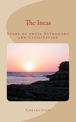 The Incas: Story of their Astronomy and Civilization by Du Gourcq, Jean