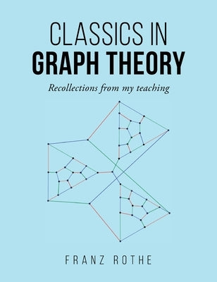 Classics in Graph Theory by Rothe, Franz