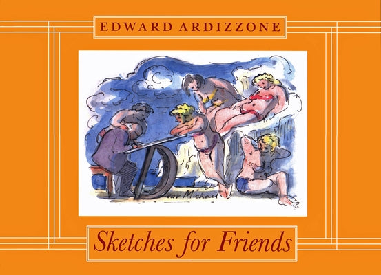 Sketches for Friends by Ardizzone, Edward