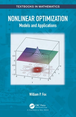 Nonlinear Optimization: Models and Applications by Fox, William P.