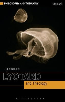 Lyotard and Theology by Boeve, Lieven
