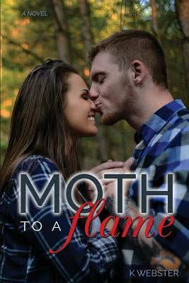 Moth to a Flame by Webster, K.