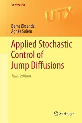 Applied Stochastic Control of Jump Diffusions by Øksendal, Bernt