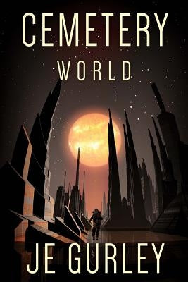 Cemetery World by Gurley, Je