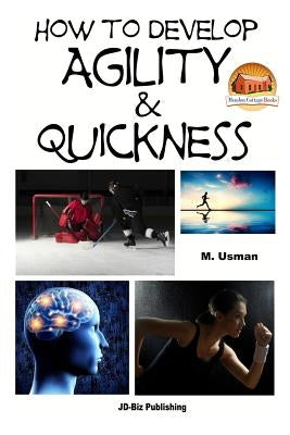 How to Develop Agility & Quickness by Davidson, John