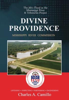 Divine Providence: The 2011 Flood in the Mississippi River and Tributaries Project by Mississippi River Commission